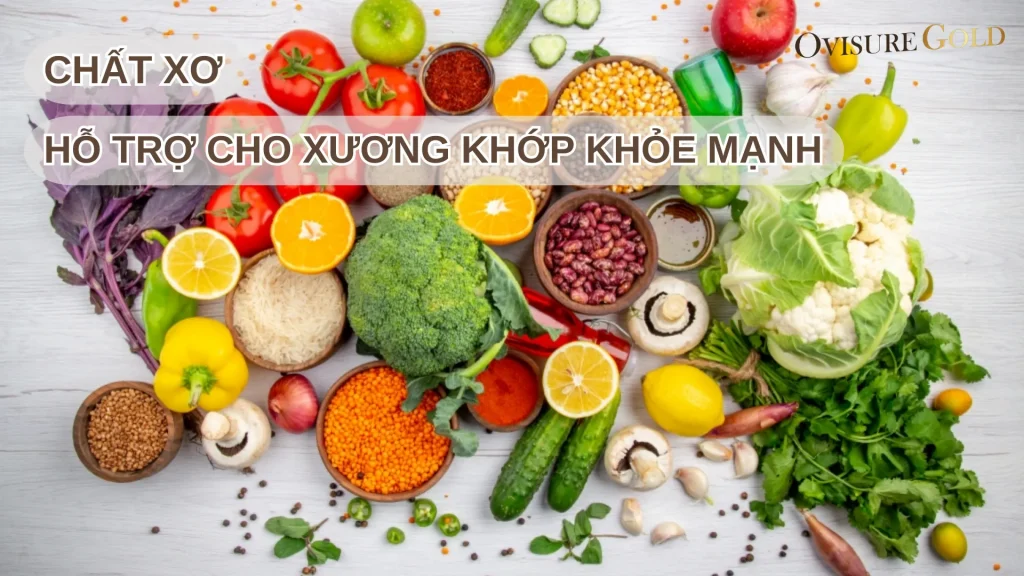 Chất Xơ Và Mối Liên Hệ Hỗ Trợ Xương Khớp Khỏe Mạnh